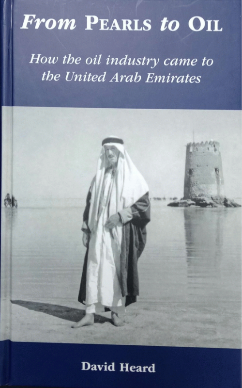 From pearls to oil : how the oil industry came to the United Arab Emirates / David Heard.