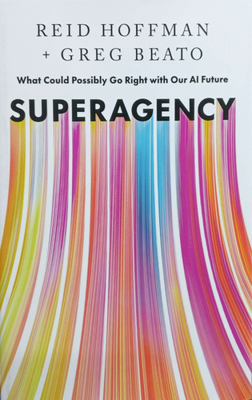 Superagency : what could possibly go right with our ai future / Reid Hoffman and Greg Beato.