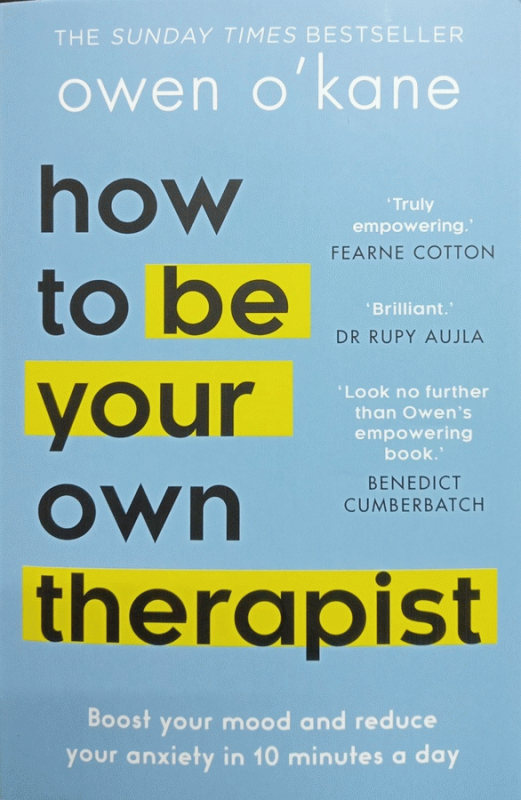 How to be your own therapist / Owen O'kane.