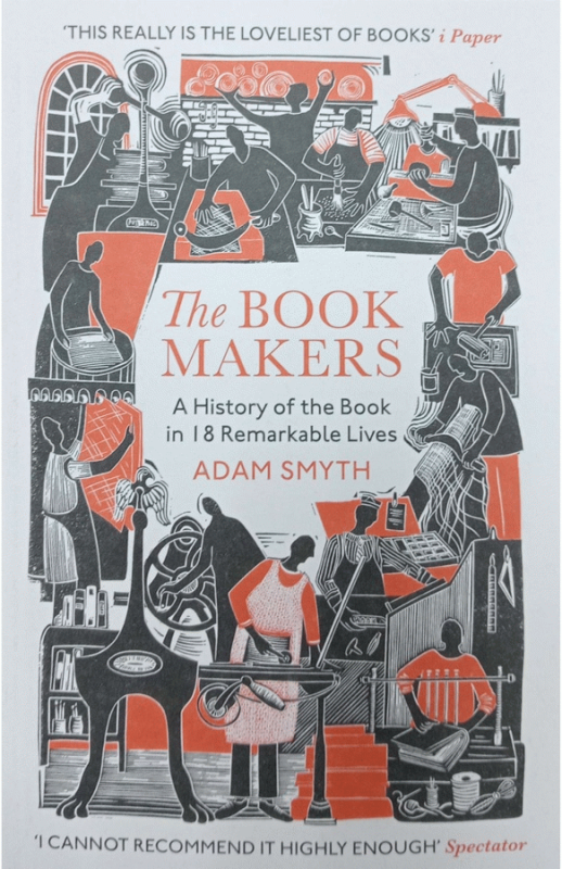 The book-makers : a history of the book in eighteen lives / Adam Smyth.