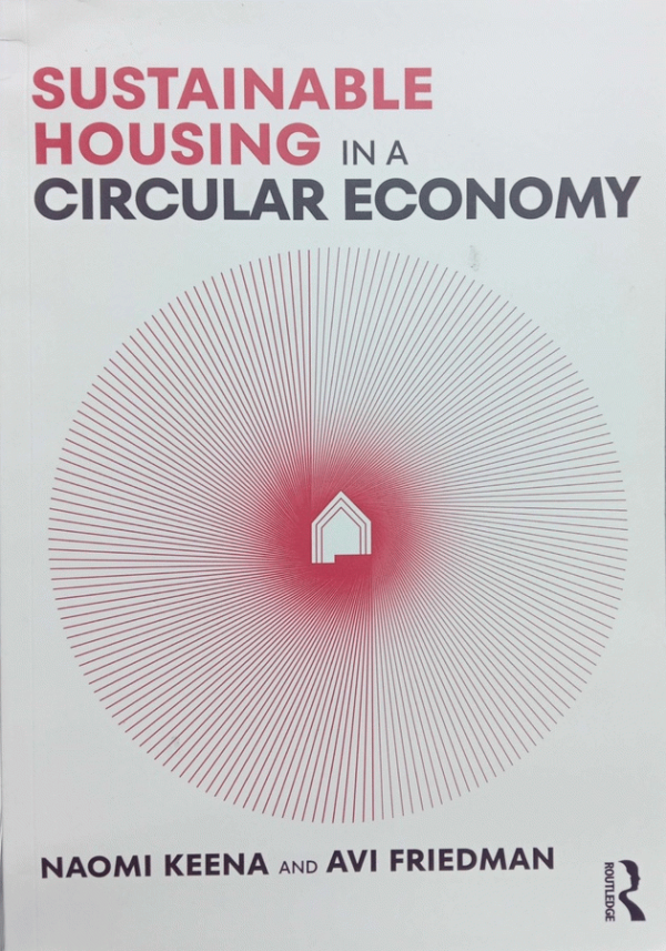 Sustainable housing in a circular economy / Naomi Keena and Avi Friedman.