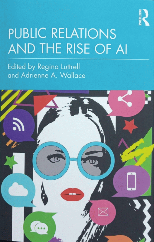 Public relations and the rise of AI / edited by Regina Luttrell and Adrienne A. Wallace.