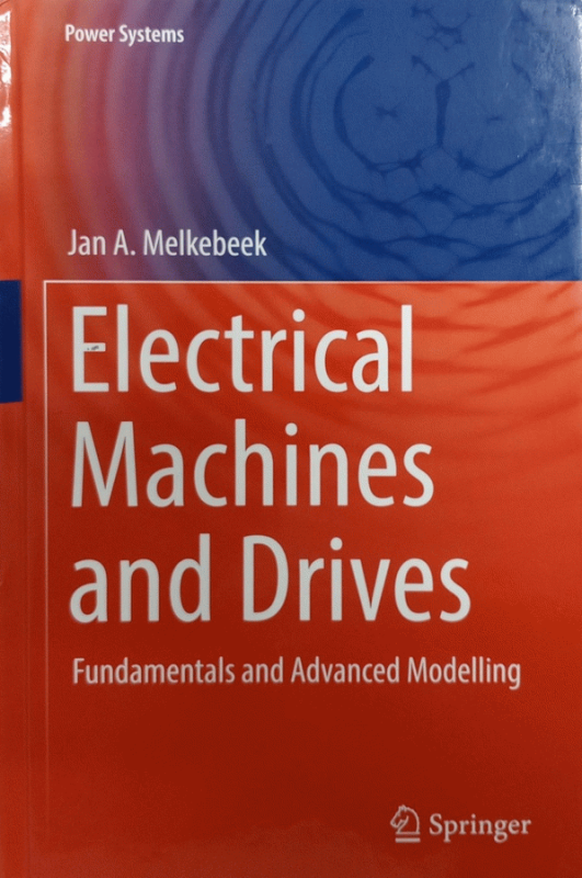 Electrical machines and drives : fundamentals and advanced modelling / by Jan A. Melkebeek.