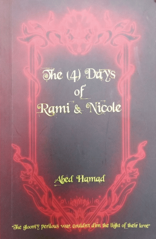 The 4 days of Rami & Nicole / By Abed Hamad.