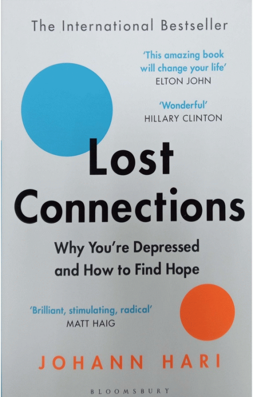 Lost connections : why you're depressed and how to find hope / Johann Hari.
