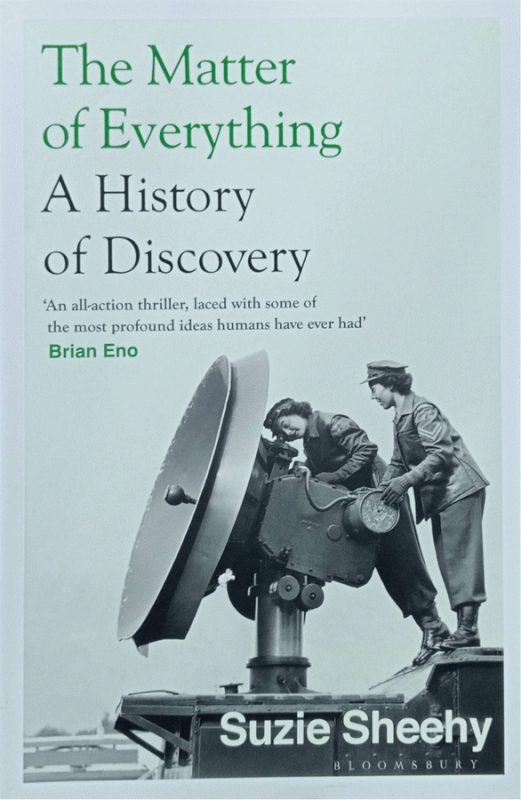 The matter of everything : twelve experiments that changed our world / Suzie Sheehy.