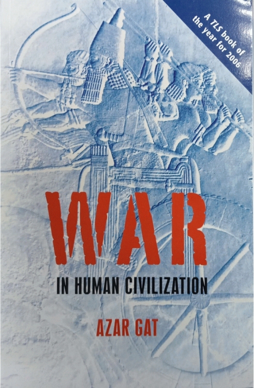 War in human civilization / Azar Gat.