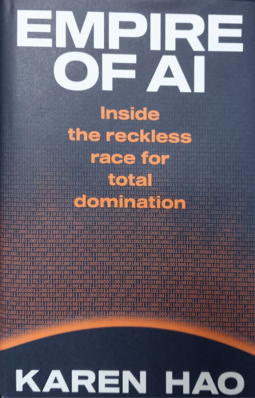Empire of AI : Inside the reckless race for total domination / Karen Hao.
